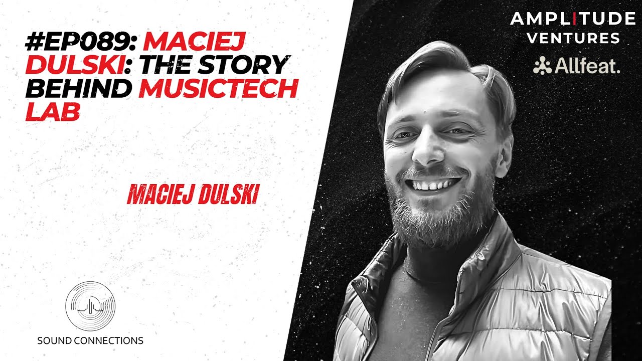 From Startups to MusicTech Maciej Dulski on Sound Connections Podcast
