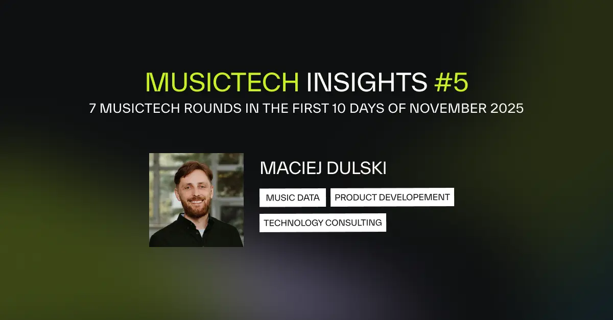 MusicTech Insights #5 | Curated by Maciej Dulski